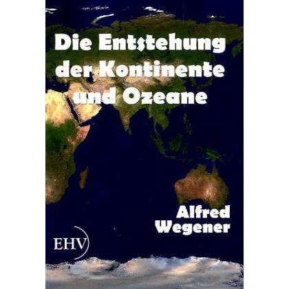 Die Entstehung der Kontinente und Ozeane, Fachbücher von Alfred Wegener
