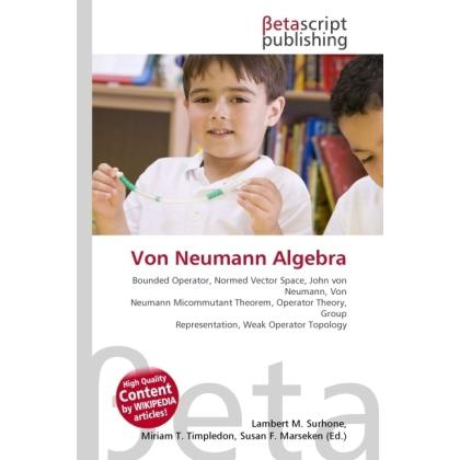 Thumbnail - Von Neumann Algebra, Fachbücher von Lambert M. Surhone, Miriam T. Timpledon, Susan F. Marseken