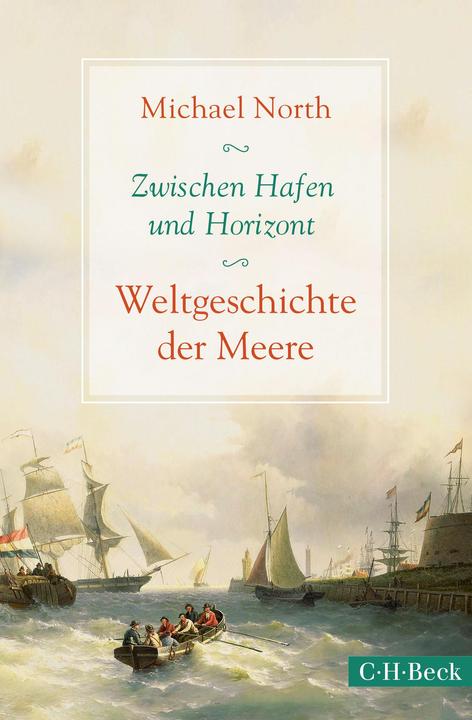 Produktbild Zwischen Hafen und Horizont (Deutsch, Michael North, 2016)