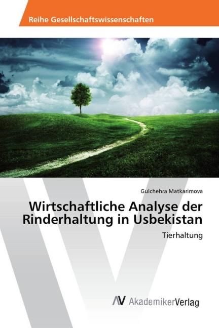 Produktbild Wirtschaftliche Analyse der Rinderhaltung in Usbekistan (Deutsch, Gulchehra Matkarimova, 2017)
