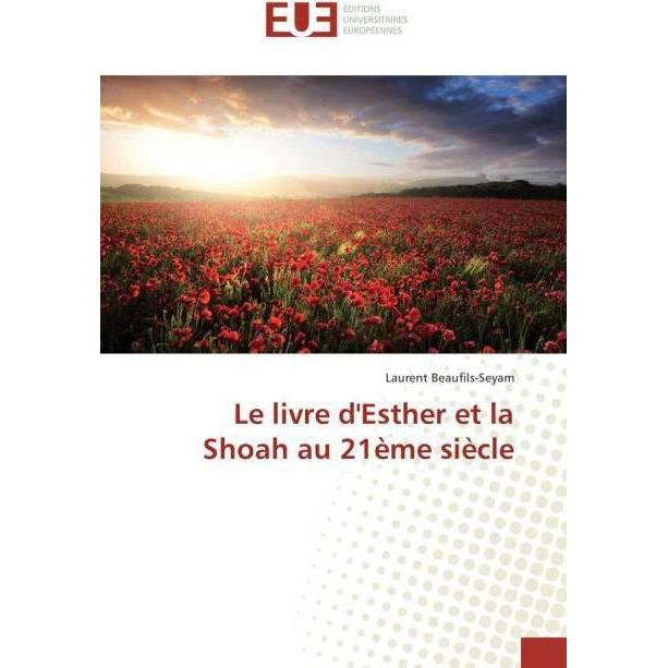 Le livre d'Esther et la Shoah au 21ème siècle, Sachbücher von Laurent Beaufils-Seyam