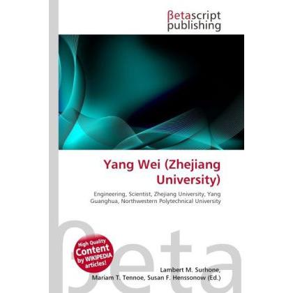 Yang Wei (Zhejiang University), Fachbücher von Lambert M. Surhone, Miriam T. Timpledon, Susan F. Marseken