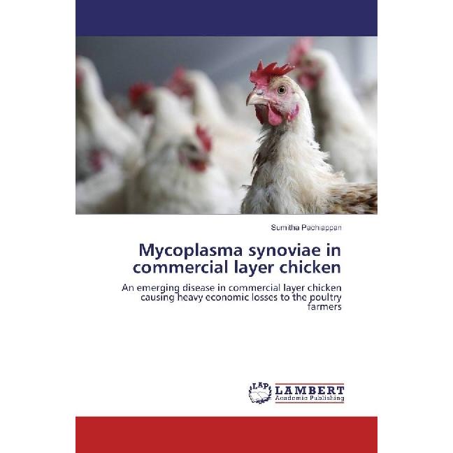 Mycoplasma synoviae in commercial layer chicken, Fachbücher von Sumitha Pachiappan