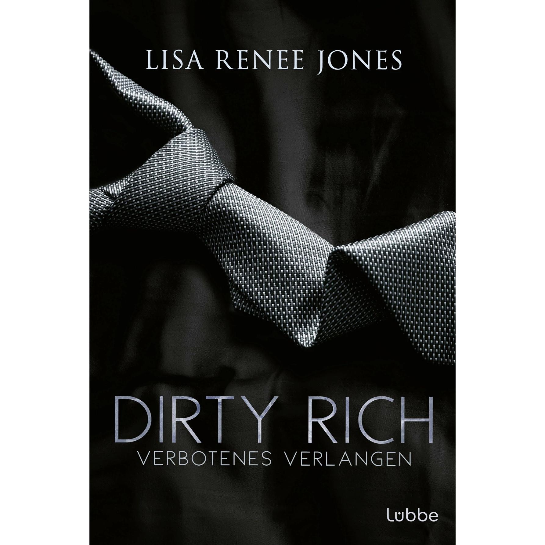 Dirty Rich – Verbotenes Verlangen, Belletristik von Lisa Renee Jones, Sonja Fehling