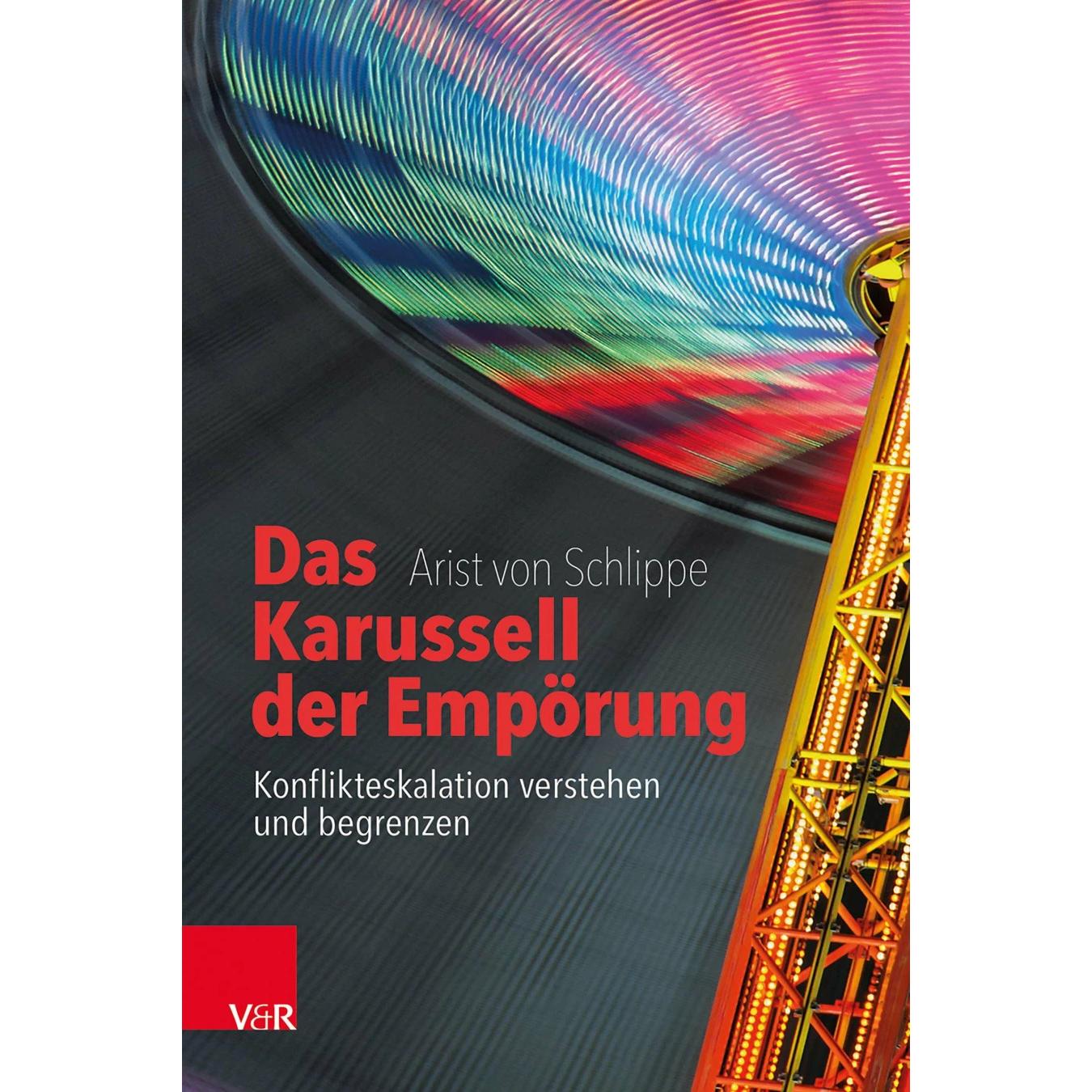 Das Karussell der Empörung, Fachbücher von Björn von Schlippe, Arist von Schlippe