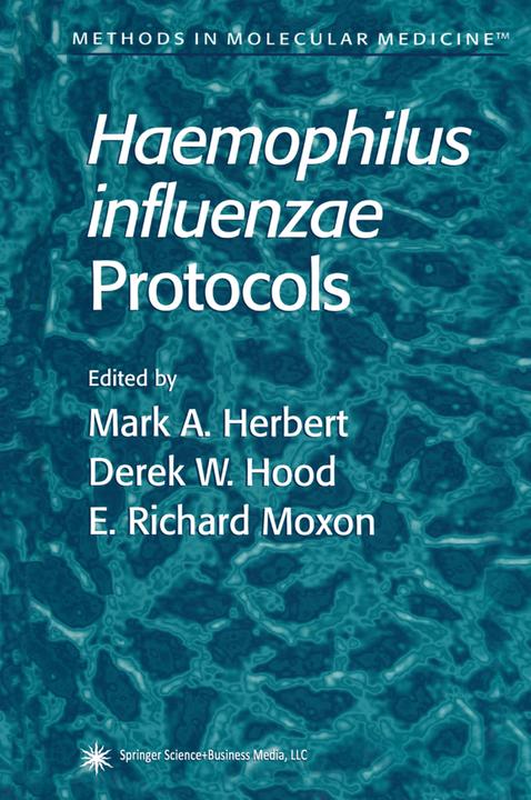 Haemophilus influenzae Protocols (Derek W. Hood, E. Richard Moxon, Mark A. Herbert, 2010)