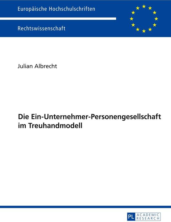 Produktbild Die Ein-Unternehmer-Personengesellschaft im Treuhandmodell (Deutsch, Albrecht, Julian, 2015)