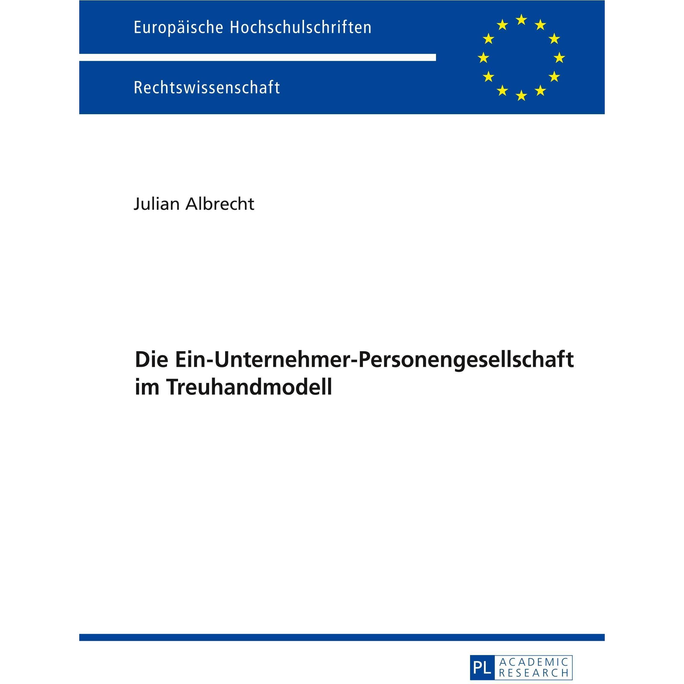 Die Ein-Unternehmer-Personengesellschaft im Treuhandmodell, Fachbücher von Albrecht, Julian
