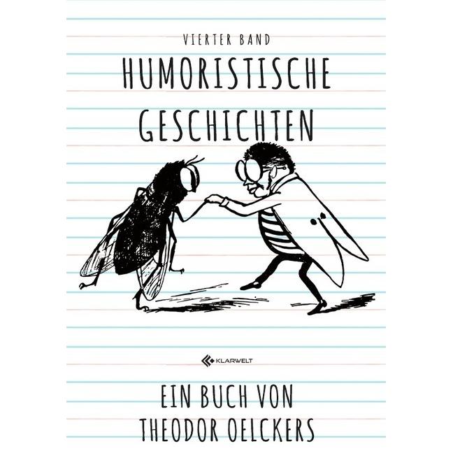 Humoristische Geschichten, Belletristik von Theodor Oelckers