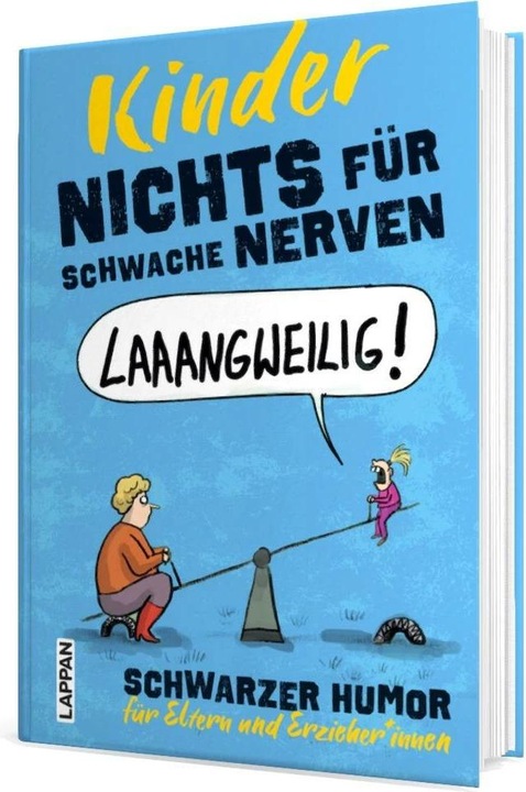 Produktbild Nichts für schwache Nerven – Kinder! (Deutsch, Dorthe Landschulz, Denis Metz, Michael Holtschulte, 2023)