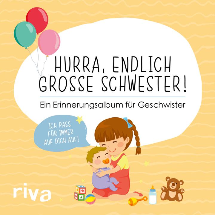 Produktbild Hurra, endlich grosse Schwester! (Deutsch, Riva Verlag, 2021)
