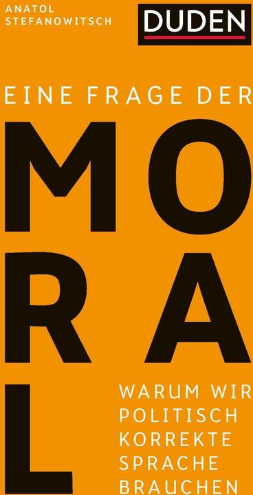 Produktbild Eine Frage der Moral (Deutsch, Anatol Stefanowitsch, 2018)