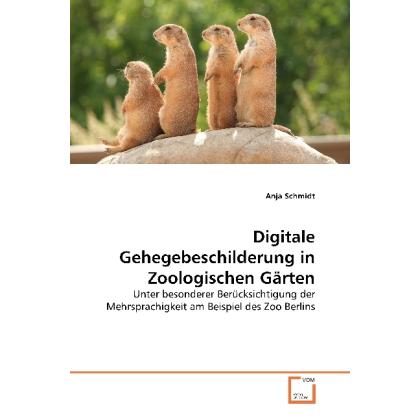 Digitale Gehegebeschilderung in Zoologischen Gärten, Fachbücher von Anja Schmidt