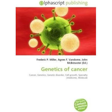 Genetics of cancer, Fachbücher von Agnes F. Vandome, Frederic P. Miller, John McBrewster