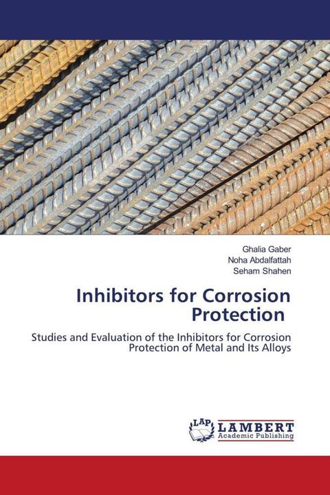 Produktbild Inhibitors for Corrosion Protection (Deutsch, Ghalia Gaber, Noha Abdalfattah, Seham Shahen, 2020)