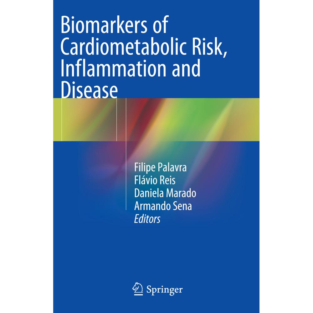 Biomarkers of Cardiometabolic Risk, Inflammation and Disease, Fachbücher von Filipe Palavra, Daniela Marado, Armando Sen...