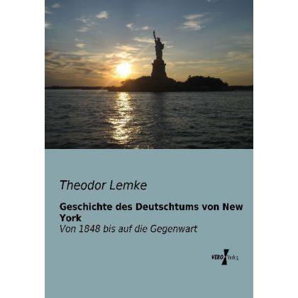 Geschichte des Deutschtums von New York, Fachbücher von Theodor Lemke