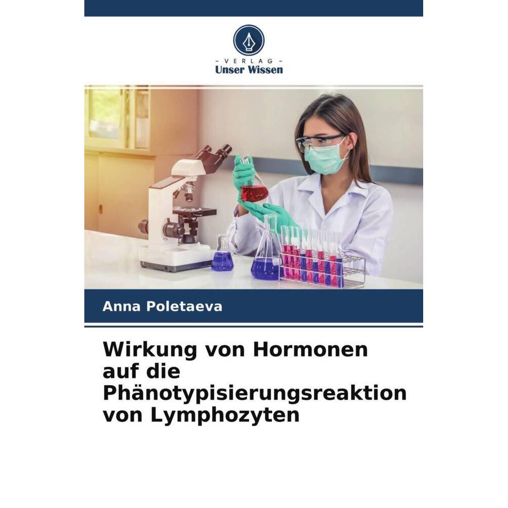 Wirkung von Hormonen auf die Phänotypisierungsreaktion von Lymphozyten, Fachbücher von Anna Poletaeva