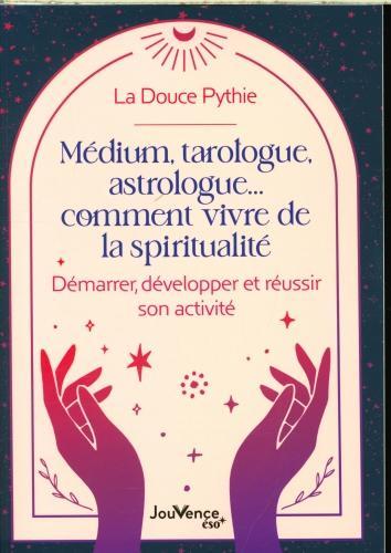 Actual product image Médium, tarologue, astrologue... comment vivre de la spiritualité (French, La Douce Pythie, 2024)