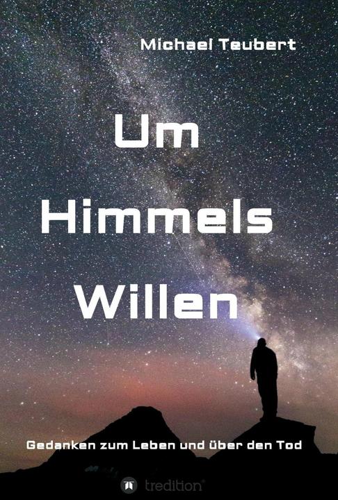 Image du produit Um Himmels Willen (Allemand, Michael Teubert, 2017)