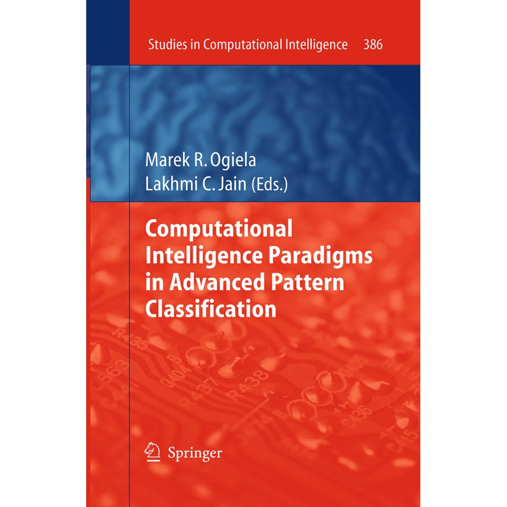 Computational Intelligence Paradigms in Advanced Pattern Classification, Fachbücher von Lakhmi C Jain, Marek R. Ogiela