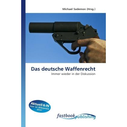 Das deutsche Waffenrecht, Fachbücher von Michael Sademon