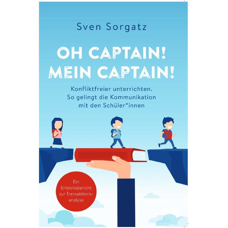 Oh Captain! Mein Captain! Konfliktfreier unterrichten., Schulbücher von Sven Sorgatz