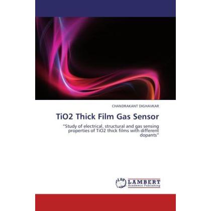TiO2 Thick Film Gas Sensor, Fachbücher von Chandrakant Dighavkar