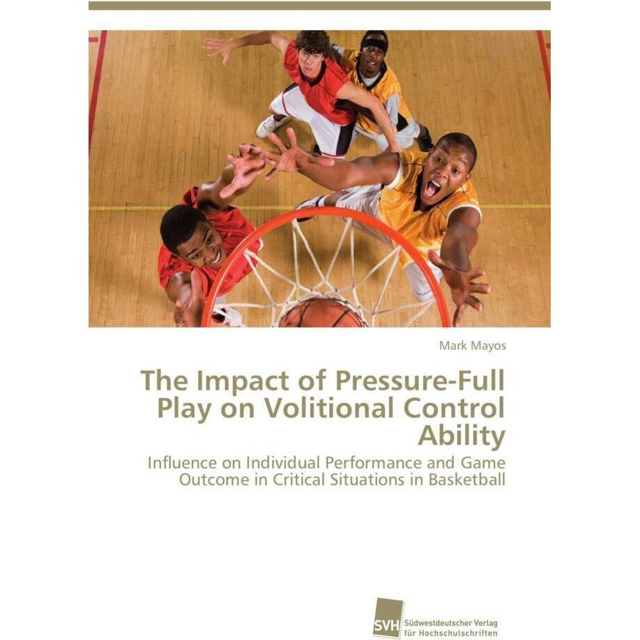 The Impact of Pressure-Full Play on Volitional Control Ability, Ratgeber