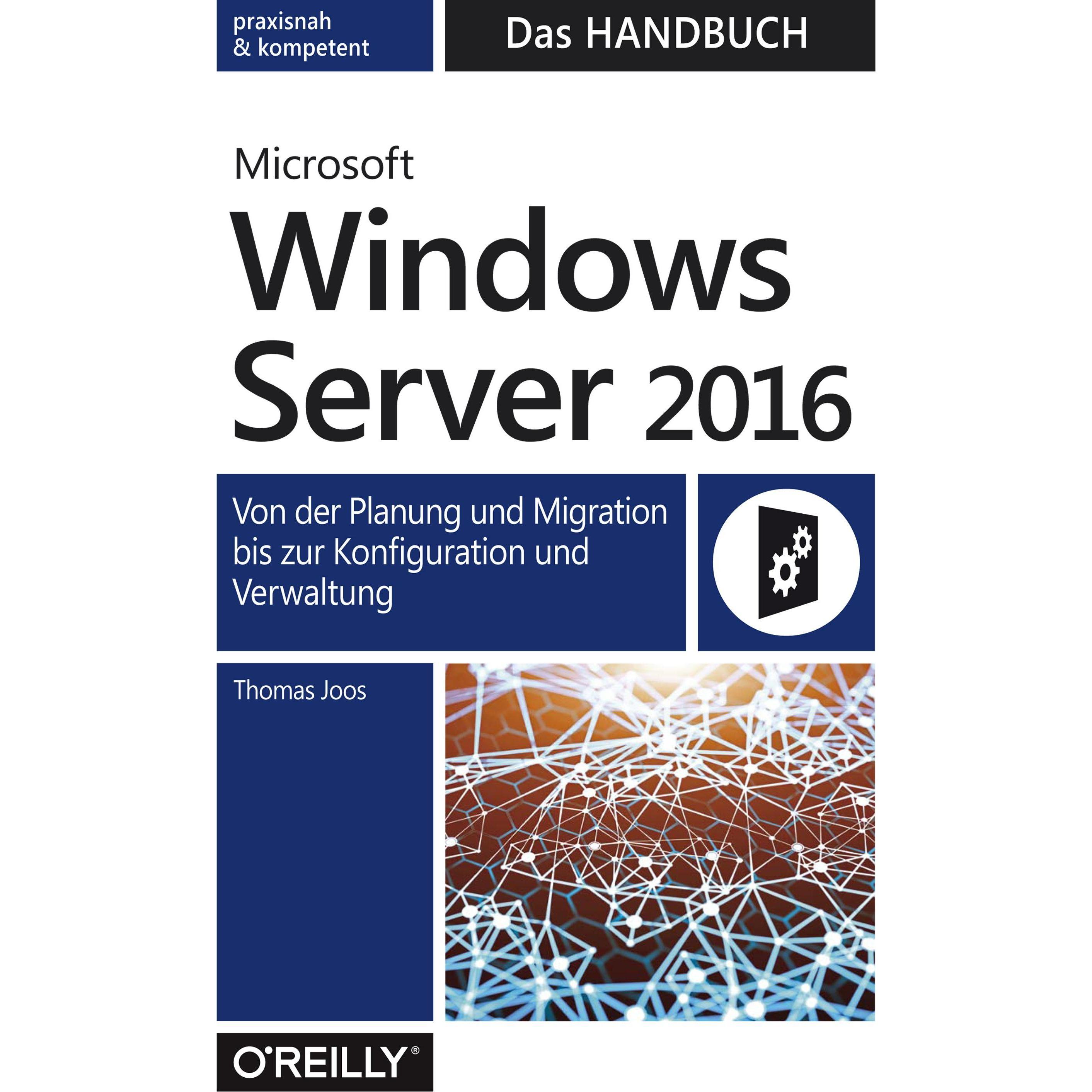 Microsoft Windows Server 2016 Das Handbuch, Fachbücher von Thomas Joos