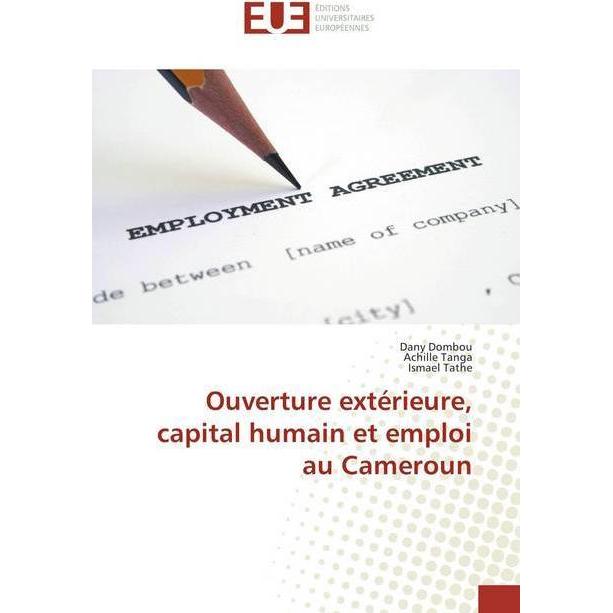 Ouverture extérieure, capital humain et emploi au Cameroun, Fachbücher von Dany Dombou, Achille Tanga, Ismael Tathe