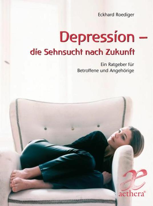 Produktbild Depression - die Sehnsucht nach Zukunft (Deutsch, Eckhard Roediger, 2012)
