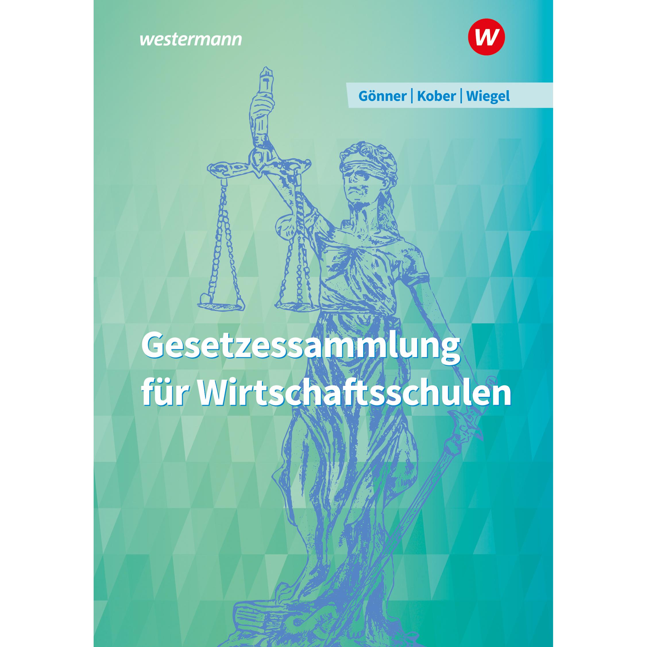 Gesetzsam.WS SB 2024, Schulbücher von Kurt Gönner, Martina Kober, Robert Wiegel