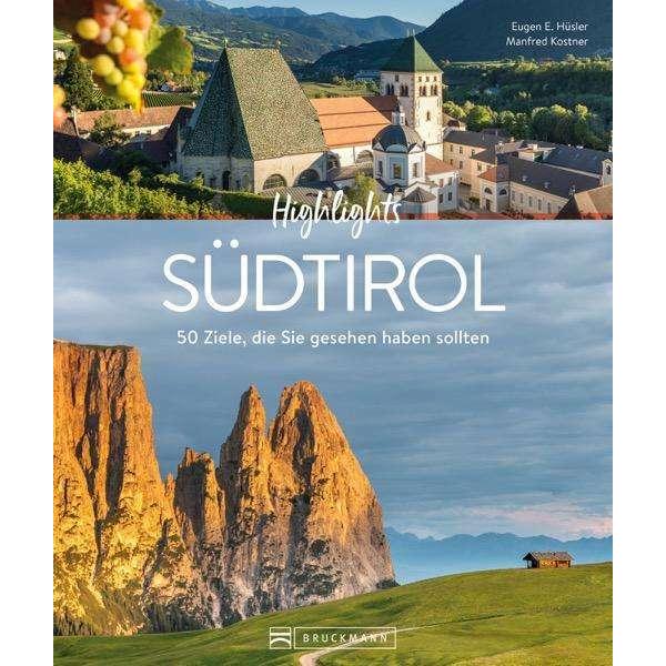 Highlights Südtirol, Ratgeber von Eugen E. Hüsler, Manfred Kostner