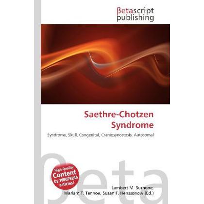 Saethre-Chotzen Syndrome, Fachbücher von Lambert M. Surhone, Mariam T. Tennoe, Susan F. Henssonow