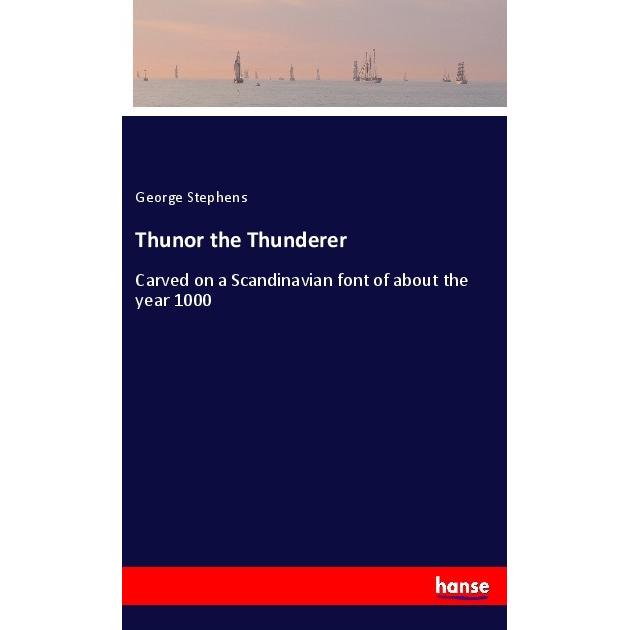 Thunor the Thunderer, Belletristik von George Stephens