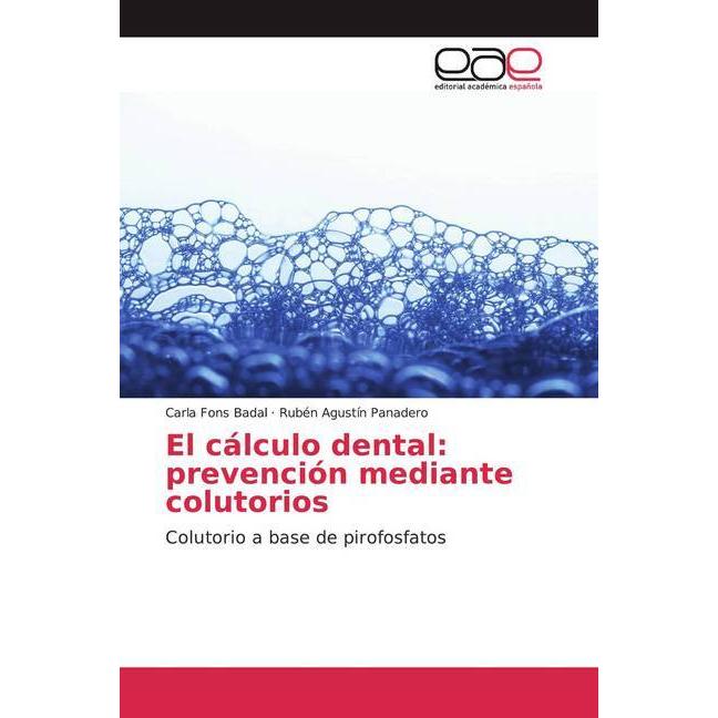El cálculo dental: prevención mediante colutorios, Fachbücher von Rubén Agustín Panadero, Carla Fons Badal