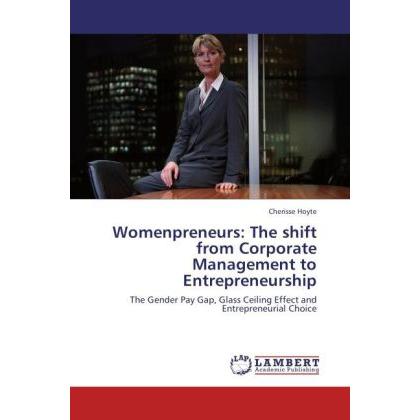 Womenpreneurs: The shift from Corporate Management to Entrepreneurship, Fachbücher