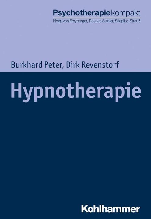 Produktbild Hypnotherapie (Deutsch, Burkhard Peter, Dirk Revenstorf, Günter H. Seidler, Harald J. Freyberger, Rita Rosner, 2018)