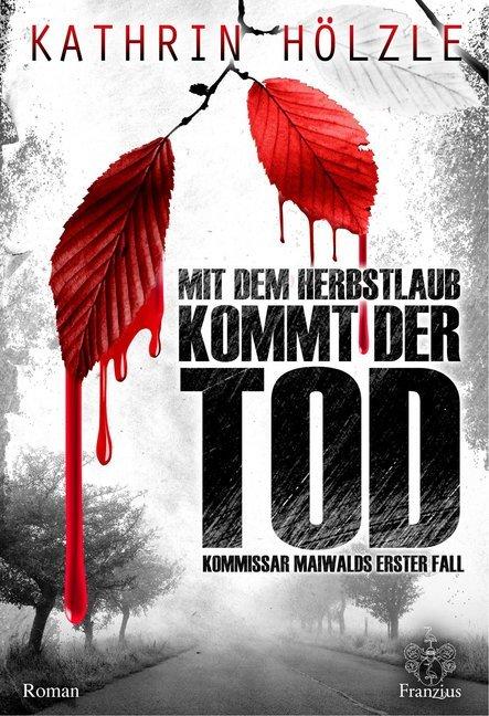 Produktbild Mit dem Herbstlaub kommt der Tod (Deutsch, Kathrin Hölzle, 2018)