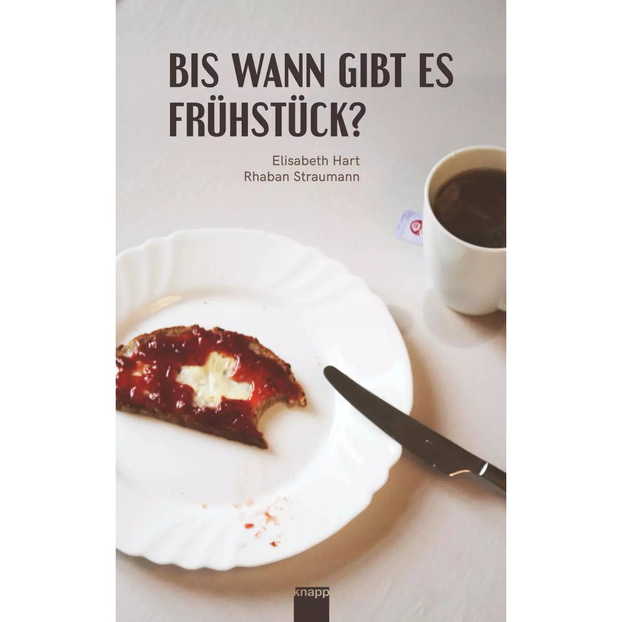 Bis wann gibt es Frühstück?, Belletristik von Rhaban Straumann, Elisabeth Hart