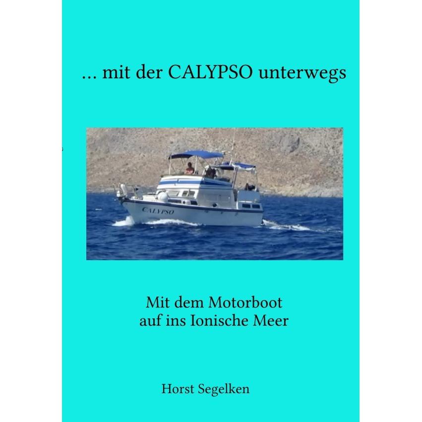 mit der CALYPSO unterwegs, Ratgeber von Horst Segelken, Marina Segelken
