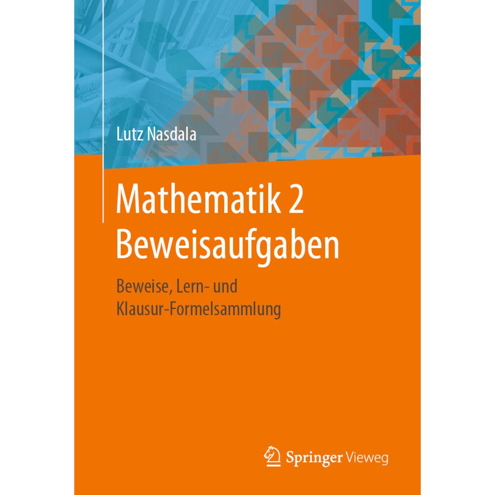 Mathematik 2 Beweisaufgaben, Schulbücher von Lutz Nasdala