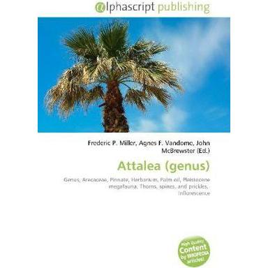 Attalea (genus), Fachbücher von Agnes F. Vandome, Frederic P. Miller, John McBrewster