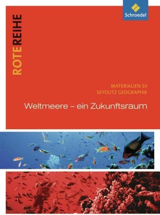Produktbild Seydlitz Geographie - Themenbände. Weltmeere ein Zukunftsraum (Deutsch, Anja Schreiner, Annegret Schwarz, Frank Morgeneyer, Hartmut Rupprecht, Jürgen Bauer, Marianne Schmidt, Sigrun Hallermann, Uwe Meier, Winfried Waldeck, Wolfgang Englert, 2013)