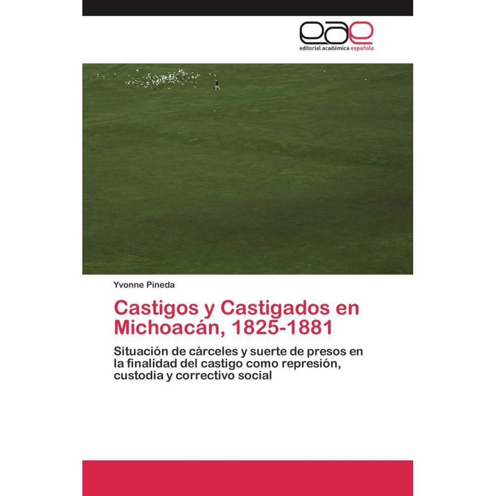 Castigos y Castigados en Michoacán, 1825-1881, Fachbücher
