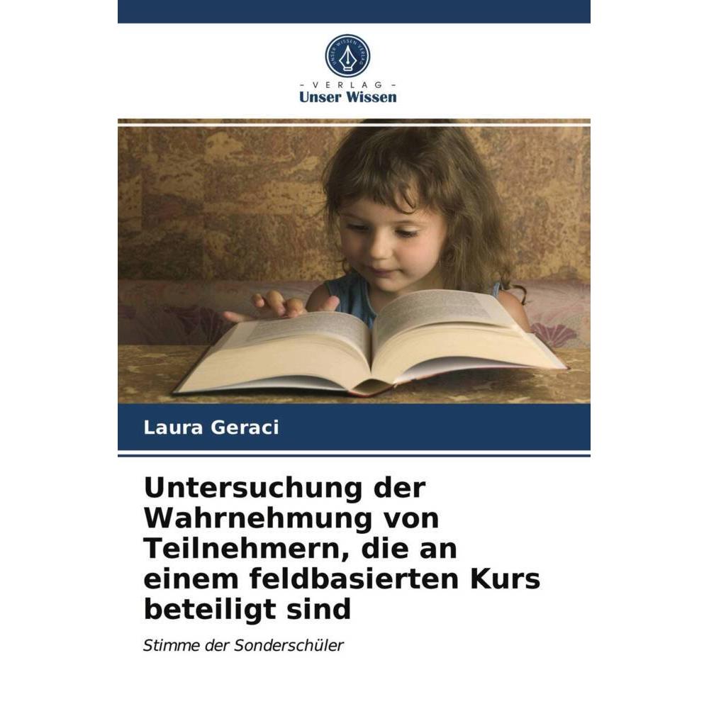 Untersuchung der Wahrnehmung von Teilnehmern, die an einem feldbasierten Kurs beteiligt sind, Fachbücher von Laura Gerac...