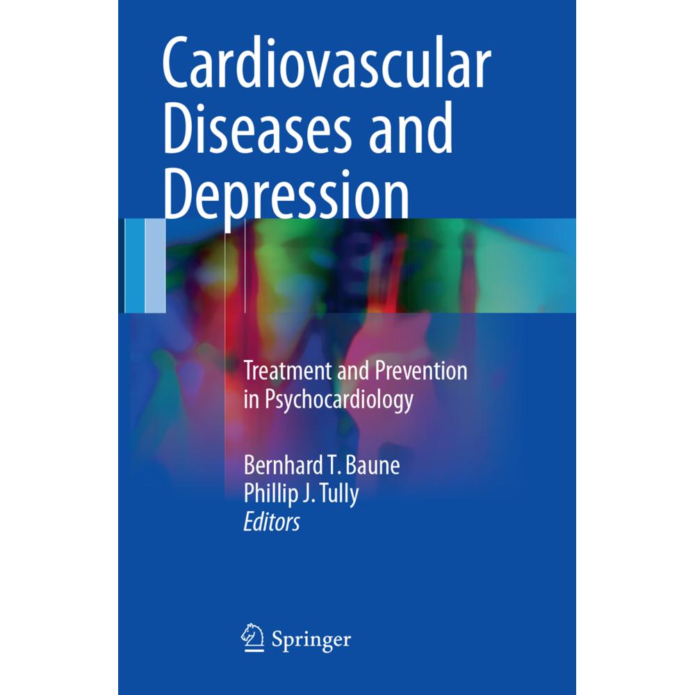 Cardiovascular Diseases and Depression, Fachbücher von Bernhard T. Baune, Phillip J. Tully