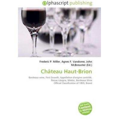 Château Haut-Brion, Fachbücher von John McBrewster, Agnes F. Vandome, Frederic P. Miller