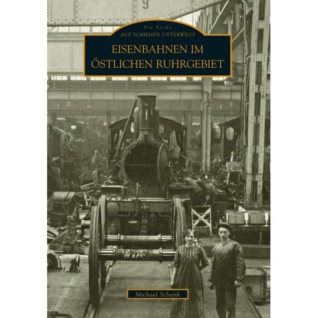 Eisenbahnen im östlichen Ruhrgebiet, Ratgeber von Michael Schenk